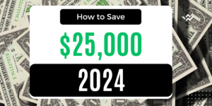 How to Save 25000 in one year 2024