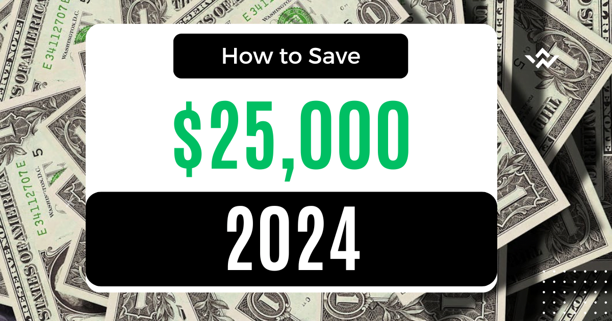 How to Save 25000 in one year 2024